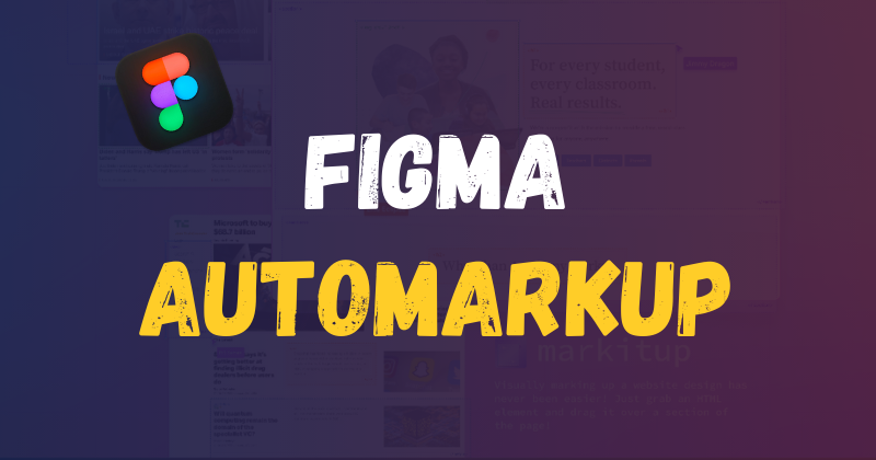 Master Figma Automarkup & Boost Your Workflow in 2024